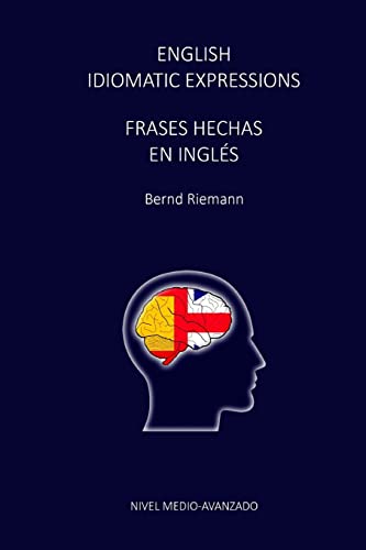 English Idiomatic Expressions - Frases Hechas En Ingles