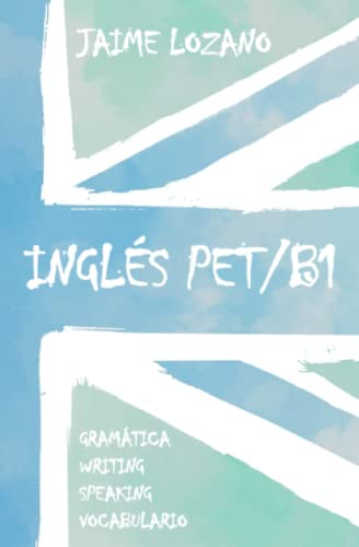 Inglés PET/B1: gramática, writing, speaking, vocabulario