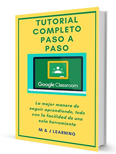 Tutorial Completo paso a paso Google Classroom: La mejor manera de aprender es con Google Classroom