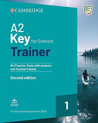 A2 Key for Schools Trainer 1. Practice Tests with Answers and Teacher’s Notes with Downloadable Audio.