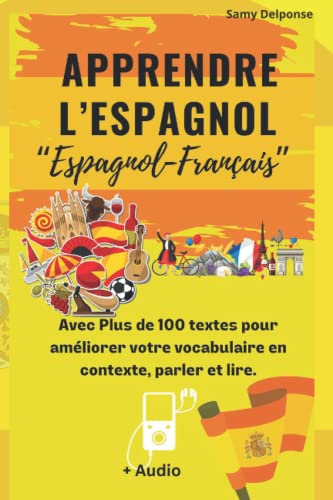 Apprendre l’espagnol Avec Plus de 100 textes pour améliorer votre vocabulaire en contexte, parler et lire. “Espagnol-Français”: My Everyday Repertoire