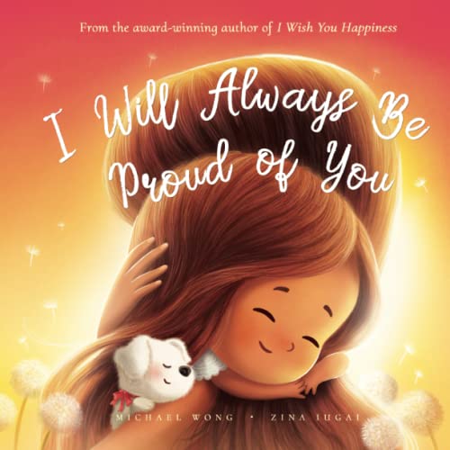 I Will Always Be Proud of You (The Unconditional Love Series)