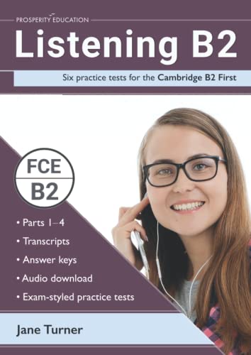 Listening B2: Six practice tests for the Cambridge B2 First: Answers and audio included