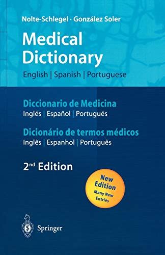 Medical Dictionary/Diccionario de Medicina/Dicionário de termos médicos: english-spanish-portuguese/espanol-inglés-portugués/ ... (Springer-Wörterbuch)