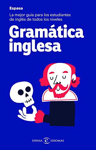 Gramática inglesa: La mejor guía para estudiantes de inglés de todos los niveles (Espasa Idiomas)