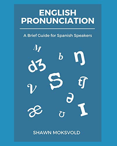 English Pronunciation: A Brief Guide for Spanish Speakers