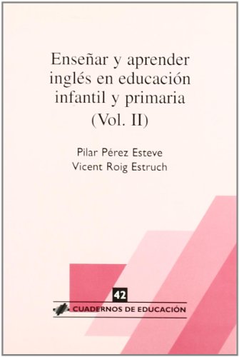Enseñar y aprender inglés en Educación Infantil y Primaria: Vol.2