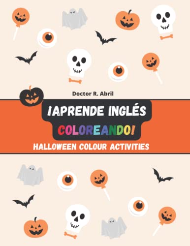 ¡Aprende inglés coloreando! - Halloween Colour Activities (Libro de actividades para niños en inglés, Especial Halloween): Sopas de letras, colorear, números, caligrafía, sudokus, laberintos...