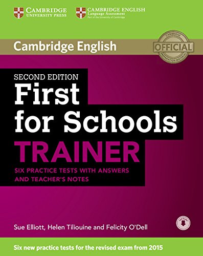 First for Schools Trainer. Second Edition. Practice Tests with Answers and Teacher's Notes with Audio.