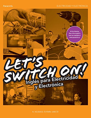 Let´s Switch On! Inglés para Electricidad y Electrónica (ELECTRICIDAD Y ELECTRONICA)