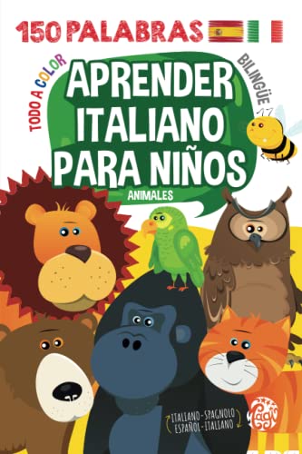 Aprender Italiano para Niños: Enseñar Italiano para Niños. Libro Ilustrado Bilingüe: Español-Italiano. Todo Colorido. (Libros bilingües para niños)