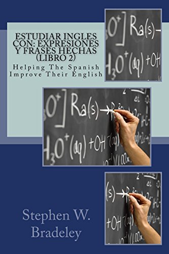 Estudiar Ingles con: Expresiones y Frases Hechas (Libro 2): Helping The Spanish Improve Their English: Volume 2