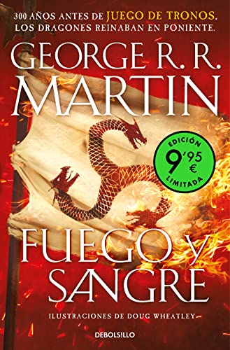 Fuego y Sangre (edición limitada a precio especial) (Canción de hielo y fuego): 300 años antes de Juego de Tronos. Historia de los Targaryen (CAMPAÑAS)