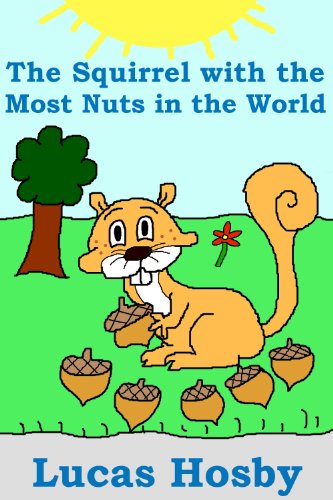 The Squirrel with the Most Nuts in the World (Explore! Adventure! Above and Beyond!) (English Edition)