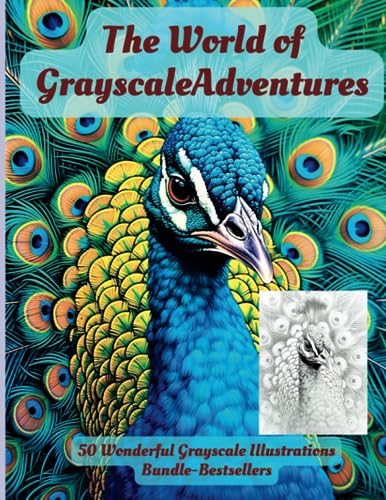 The World of GrayscaleAdventures - 50 wonderful Grayscale Illustrations - Bundle Bestsellers: Enjoy these amazing coloring pages with beautiful various motifs of my bundle bestsellers