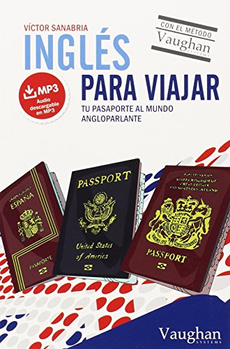 Inglés para viajar: Tu pasaporte al mundo angloparlante (SIN COLECCION)