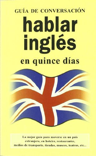 Hablar ingles (GUIAS DE CONVERSACIÓN)
