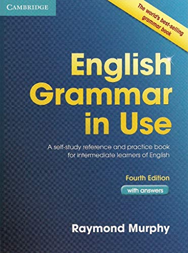 English Grammar in Use 4th with Answers: A Self-Study Reference and Practice Book for Intermediate Learners of English (SIN COLECCION)