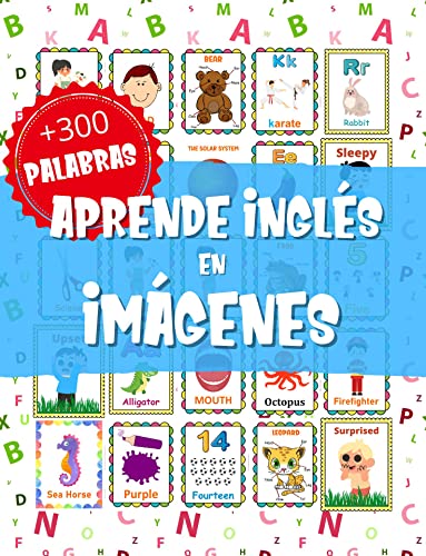 Aprende Inglés en Imágenes para Niños y Niñas de 4 a 11 Años (Infantil y Preescolar) : Más de 300 Palabras con Dibujos para Ampliar Vocabulario (Libros Infantiles Ilustrados)