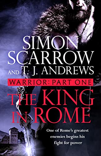 Warrior: The King in Rome: Part One of the Roman Caratacus series (English Edition)