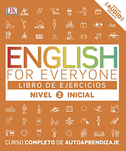 English for Everyone - Libro de ejercicios (nivel 2 Inicial: Curso completo de autoaprendizaje (Aprender inglés)