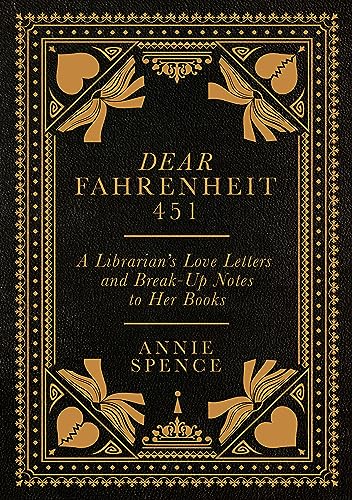 Dear Fahrenheit 451: A Librarian's Love Letters and Break-Up Notes to Her Books (English Edition)
